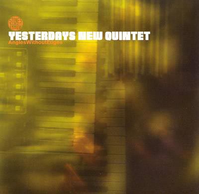 2001-Yesterdays-New-Quintet-Angles-Without-Edges